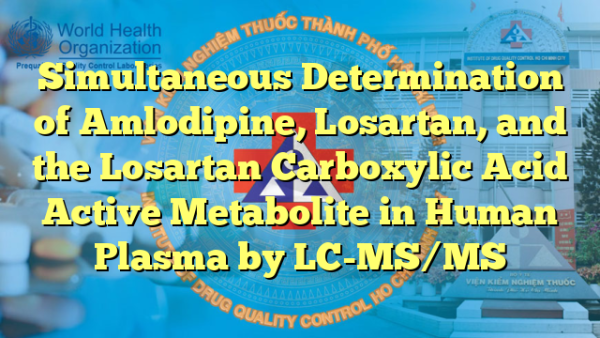 Simultaneous Determination of Amlodipine, Losartan, and the Losartan Carboxylic Acid Active Metabolite in Human Plasma by LC-MS/MS