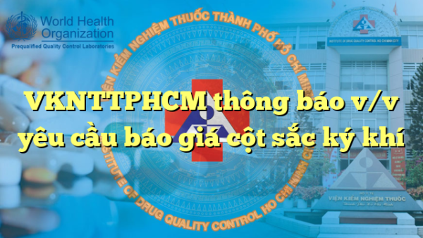 VKNTTPHCM thông báo v/v yêu cầu báo giá cột sắc ký khí