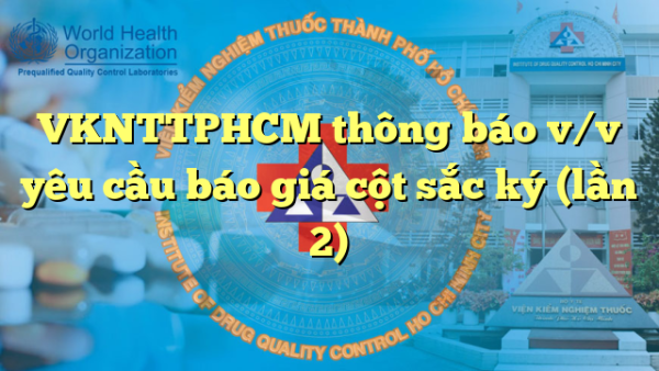 VKNTTPHCM thông báo v/v yêu cầu báo giá cột sắc ký (lần 2)