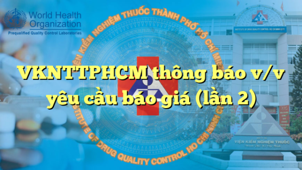 VKNTTPHCM thông báo v/v yêu cầu báo giá (lần 2)