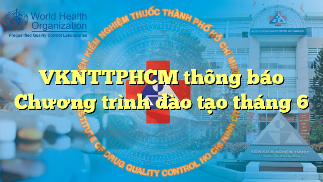 VKNTTPHCM thông báo Chương trình đào tạo tháng 6