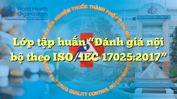 Lớp tập huấn “Đánh giá nội bộ theo ISO/IEC 17025:2017”