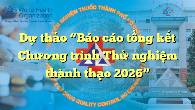Dự thảo “Báo cáo tổng kết Chương trình Thử nghiệm thành thạo 2026”